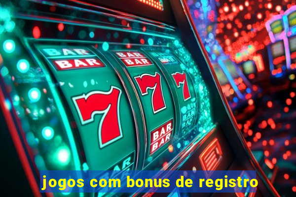 jogos com bonus de registro